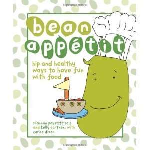  Bean Appetit Hip and Healthy Ways to Have Fun with Food 