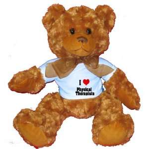  I Love/Heart Physical Therapists Plush Teddy Bear with 