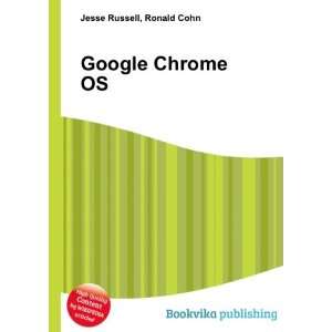  Google Chrome OS Ronald Cohn Jesse Russell Books