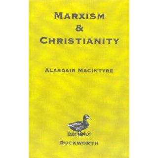 Marxism and Christianity by Alasdair MacIntyre (Jan 29, 2010)