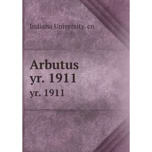  Arbutus. yr.1911 Indiana University. cn Books