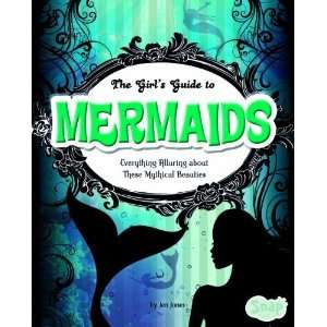  Girls Guide to Mermaids (Snap Books Girls Guides to 
