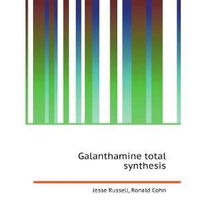  Galanthamine total synthesis Ronald Cohn Jesse Russell 