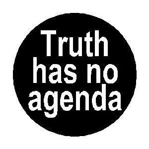  Proverb Saying Quote TRUTH HAS NO AGENDA 1.25 Magnet 