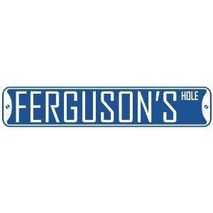   FERGUSON HOLE  STREET SIGN