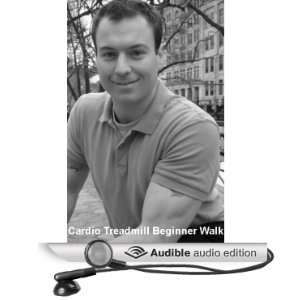 Cardio Treadmill Beginner Walk (Audible Audio Edition 