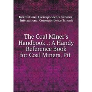   Coal Miners, Pit . International Correspondence Schools International