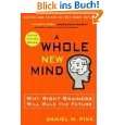 Whole New Mind Why Right Brainers Will Rule the Future von Daniel H 
