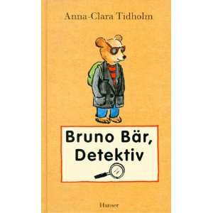   Bär, Detektiv  Anna Clara Tidholm, Anna Mathieu Bücher