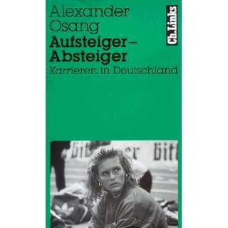  . Karrieren in Deutschland  Alexander Osang Bücher