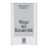 Wege der Kreativität von Heinrich Popitz (Gebundene Ausgabe) (1)