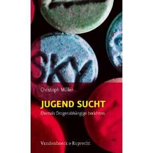   Drogenabhängige berichten  Christoph Möller Bücher