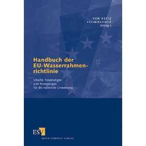 Handbuch der EU Wasserrahmenrichtlinie. Inhalte, Neuerungen und 