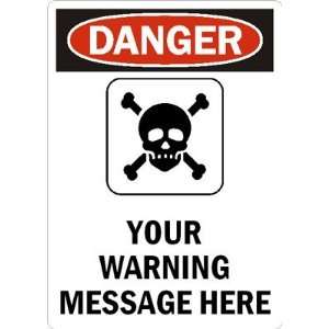    YOUR WARNING MESSAGE HERE Aluminum Sign, 10 x 7