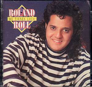ROLAND ROLL/ ME TIENES LOCO (A HARD TO FIND ) CD  
