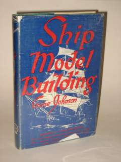 Gene Johnson SHIP MODEL BUILDING 1961 Illustd 3rdEd  