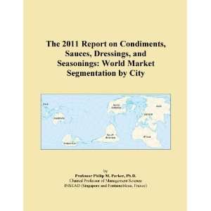 com The 2011 Report on Condiments, Sauces, Dressings, and Seasonings 