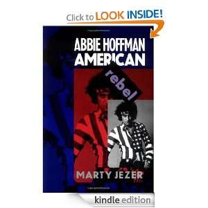 Abbie Hoffman American Rebel [Kindle Edition]