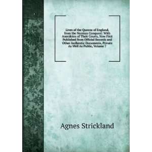   England, from the Norman Conquest, Volume 7 Agnes Strickland Books