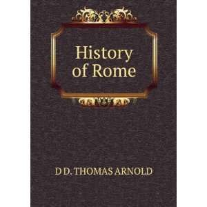   History to the Burning of Rome by the Gauls Thomas Arnold Books