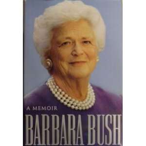 Barbara Bush A Memoir