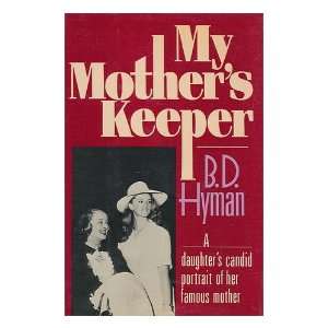    My Mothers Keeper / B. D. Hyman Barbara Davis Hyman Books