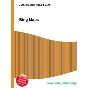  Bing Maps Ronald Cohn Jesse Russell Books