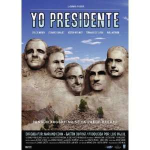  Yo Presidente (2006) 27 x 40 Movie Poster Argentine Style 