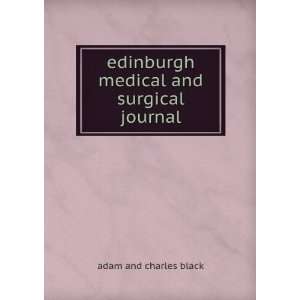   edinburgh medical and surgical journal adam and charles black Books