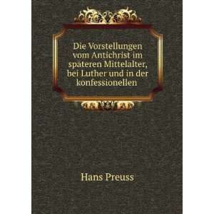   , bei Luther und in der konfessionellen . Hans Preuss Books