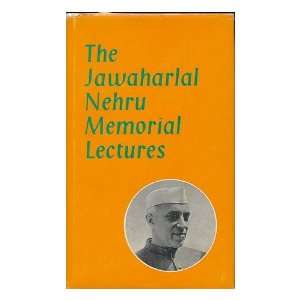  Jawaharlal Nehru Memorial Lectures  Being Four Lectures 