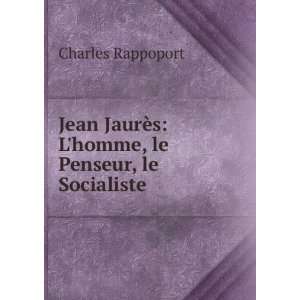  Jean JaurÃ¨s Lhomme, le Penseur, le Socialiste 