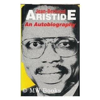 Aristide An Autobiography by Jean Bertrand Aristide and Christophe 