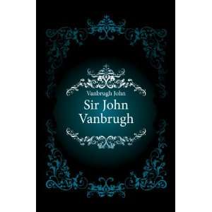  Sir John Vanbrugh Vanbrugh John Books