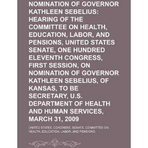  Nomination of Governor Kathleen Sebelius hearing of the 