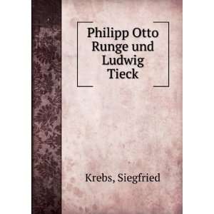    Philipp Otto Runge und Ludwig Tieck Siegfried Krebs Books