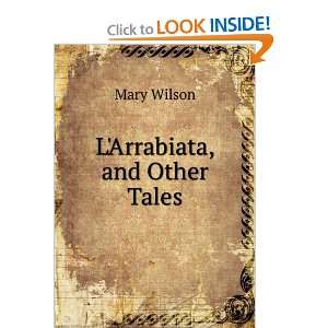  LArrabiata, and Other Tales Mary Wilson Books