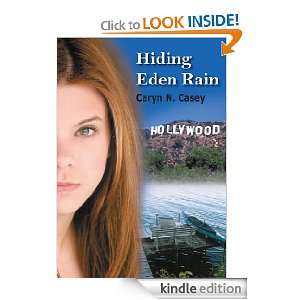  Hiding Eden Rain eBook Caryn N. Casey Kindle Store