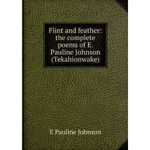   poems of E. Pauline Johnson (Tekahionwake) E Pauline Johnson Books
