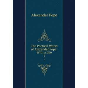   of Alexander Pope With a Life Alexander Dyce Alexander Pope  Books