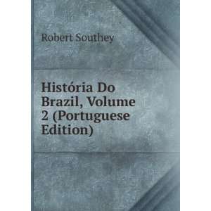   Do Brazil, Volume 2 (Portuguese Edition) Robert Southey Books