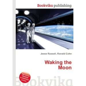  Waking the Moon Ronald Cohn Jesse Russell Books