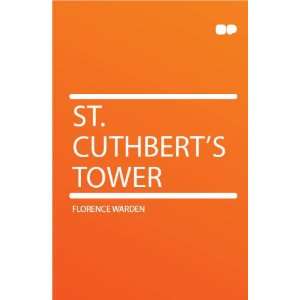  St. Cuthberts Tower Florence Warden Books