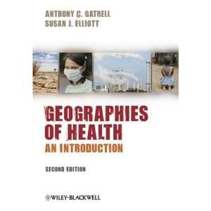  By Anthony C. Gatrell, Susan J. Elliott Geographies of 