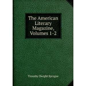   American Literary Magazine, Volumes 1 2 Timothy Dwight Sprague Books