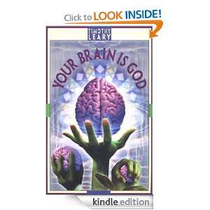 Your Brain Is God (Leary, Timothy) Timothy Leary  Kindle 