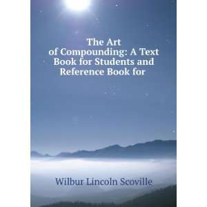   and Reference Book for . Wilbur Lincoln Scoville  Books