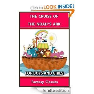 THE CRUISE OF THE NOAH S ARK  FUN STORIES FOR BOYS AND GIRLS 