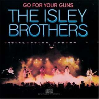  Go for Your Guns Isley Brothers