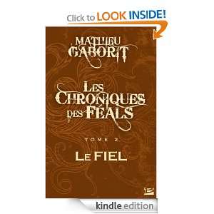 Le Fiel Les Chroniques des Féals, T2 (French Edition) Mathieu 